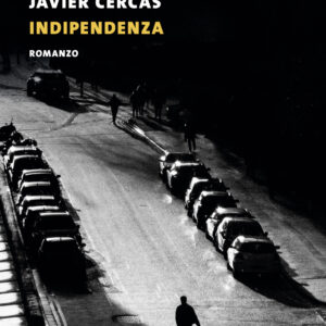 Libro Indipendenza di Javier Cercas - ean 9788823531192 - Guanda