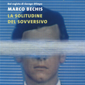 Libro solitudine del sovversivo di Marco Bechis - ean 9788823531475 - Guanda