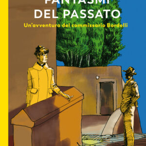 Libro Fantasmi del passato. Un'indagine del commissario Bordelli di Marco Vichi; Leonardo Gori - ean 9788823531482 - Guanda