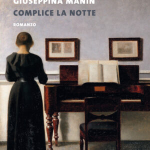 Libro Complice la notte di Giuseppina Manin - ean 9788823531741 - Guanda