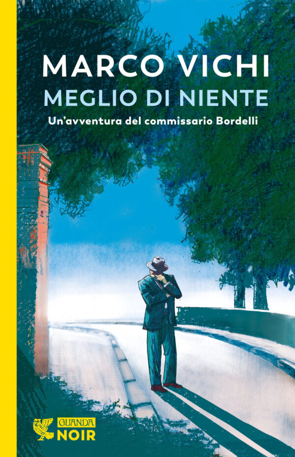 Libro Meglio di niente. Un'avventura del commissario Bordelli di Marco Vichi - ean 9788823532236 - Guanda