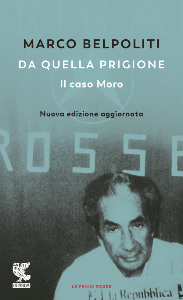 Libro Da quella prigione. Il caso Moro di Marco Belpoliti - ean 9788823532243 - Guanda