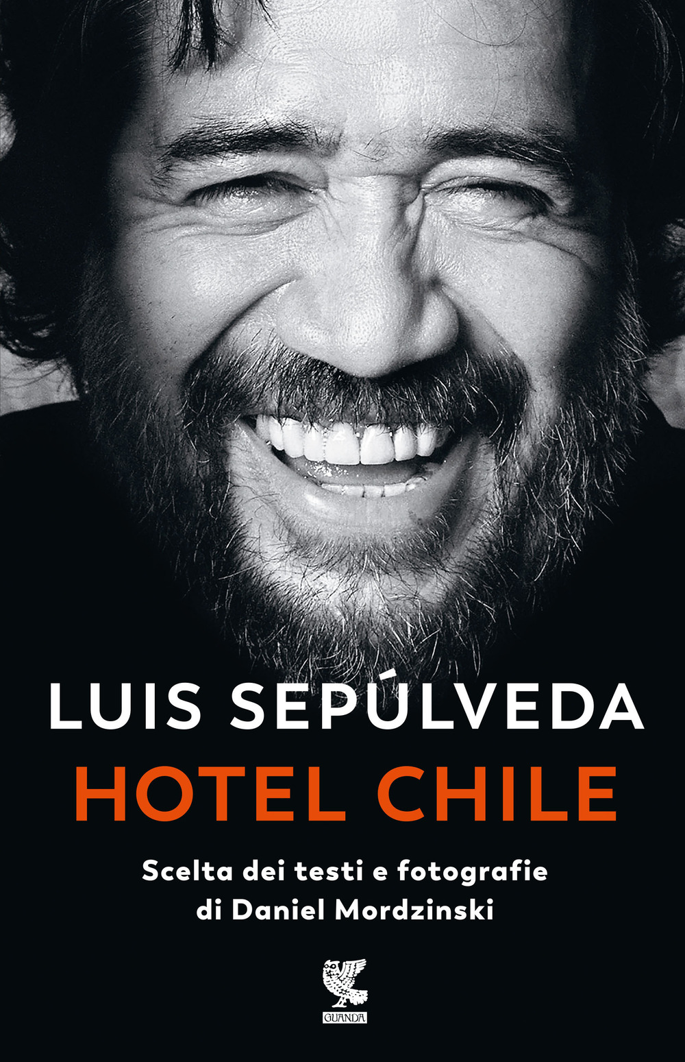Libro Hotel Chile. Scelta dei testi e fotografie di Daniel Mordzinski di Luis Sepúlveda; Daniel Mordzinski - ean 9788823532373 - Guanda
