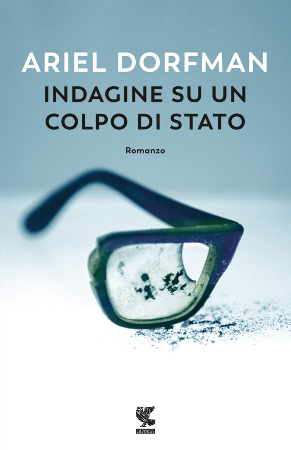 Libro Indagine su un colpo di stato di Ariel Dorfman - ean 9788823532670 - Guanda