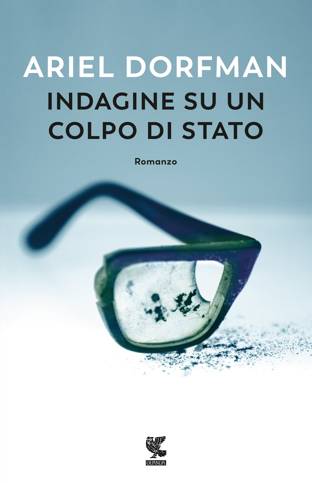 Libro Indagine su un colpo di stato di Ariel Dorfman - ean 9788823532670 - Guanda