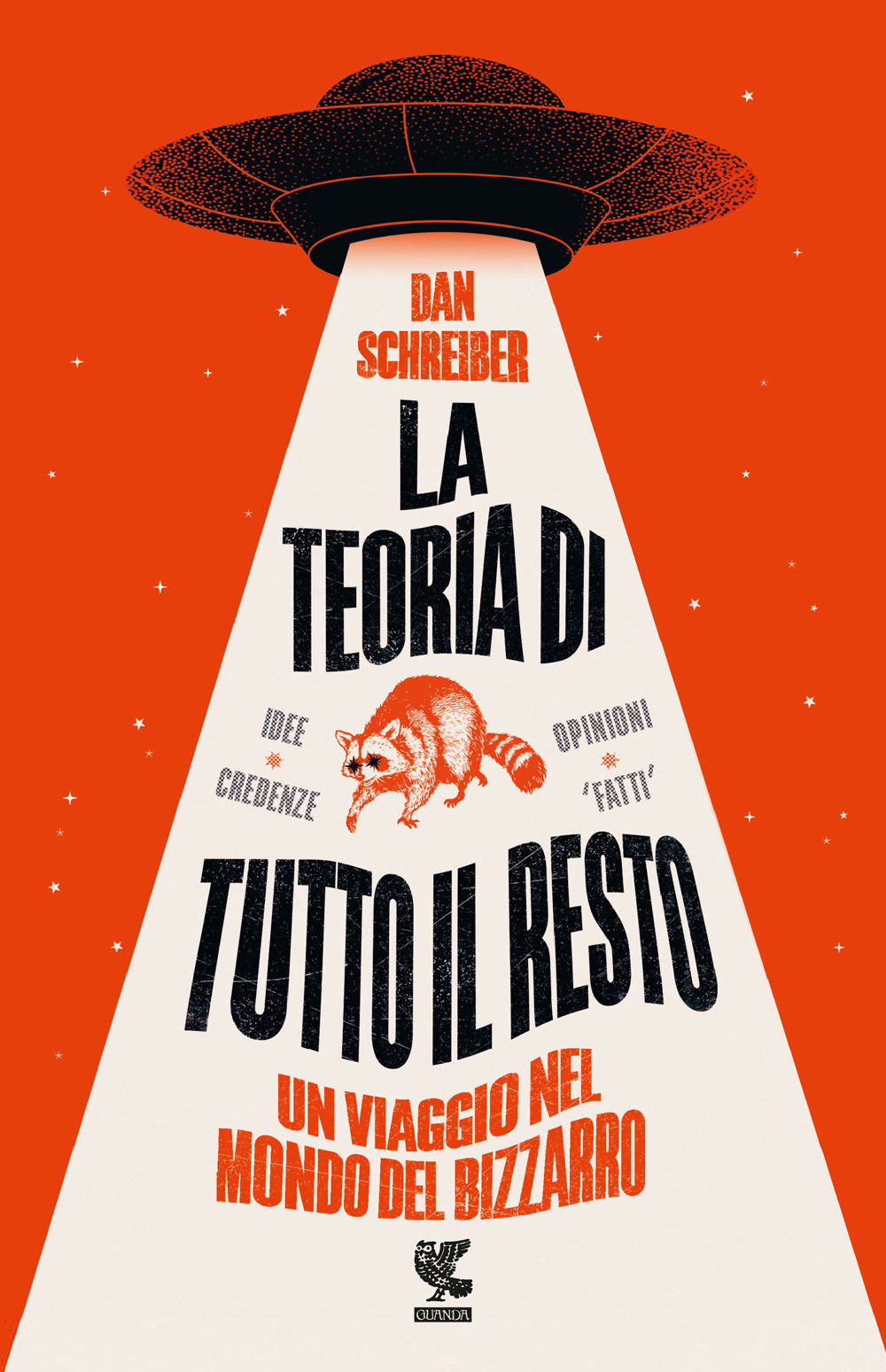 Libro teoria di tutto il resto. Un viaggio nel mondo del bizzarro di Dan Schreiber - ean 9788823532687 - Guanda