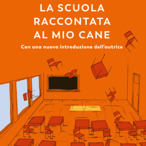 Libro scuola raccontata al mio cane di Paola Mastrocola - ean 9788823532809 - Guanda
