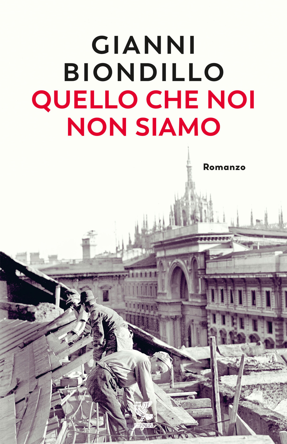 Libro Quello che noi non siamo di Gianni Biondillo - ean 9788823533073 - Guanda