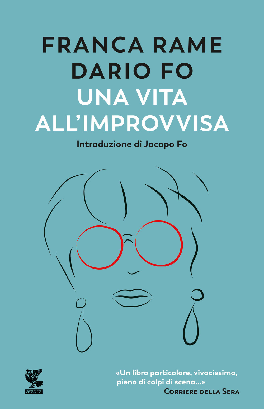 Libro vita all'«improvvisa» di Dario Fo; Franca Rame - ean 9788823533257 - Guanda