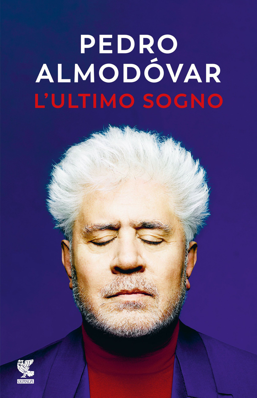 Libro ultimo sogno. Tutte le mie storie di Pedro Almodóvar - ean 9788823533288 - Guanda