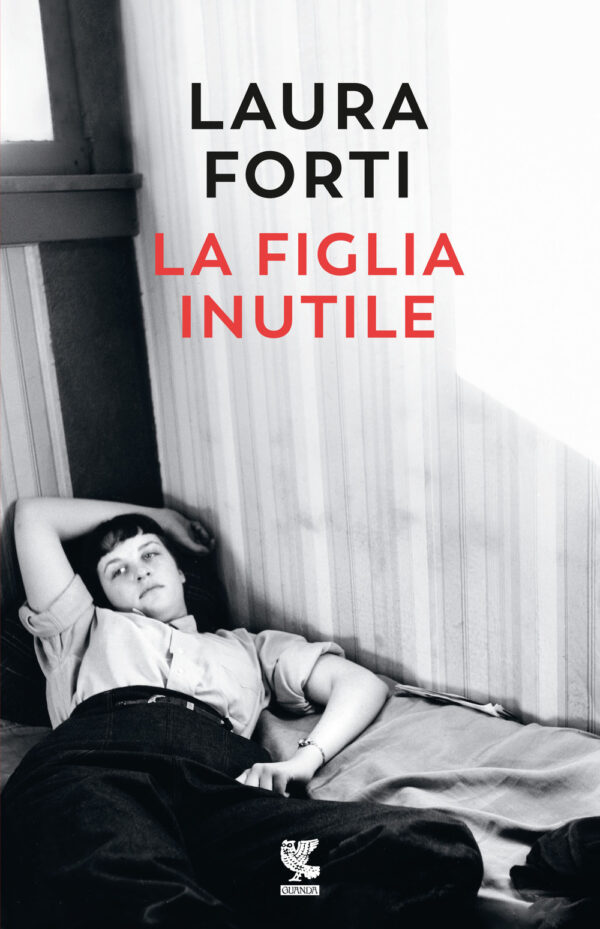 Libro figlia inutile di Laura Forti - ean 9788823533295 - Guanda