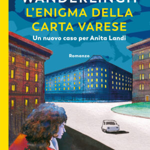Libro enigma della carta Varese. Un caso per l'ispettrice Anita Landi di Domenico Wanderlingh - ean 9788823533615 - Guanda