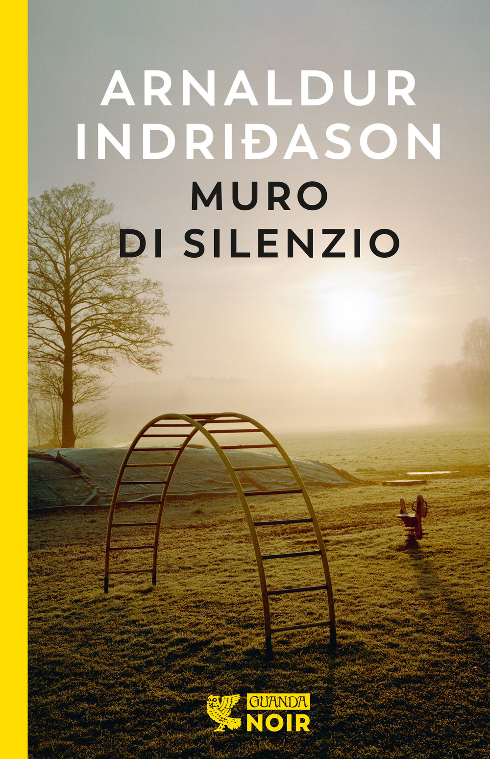 Libro Muro di silenzio di Arnaldur Indriðason - ean 9788823533837 - Guanda