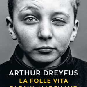 Libro folle vita di Paul Marchand di Arthur Dreyfus - ean 9788823534018 - Guanda