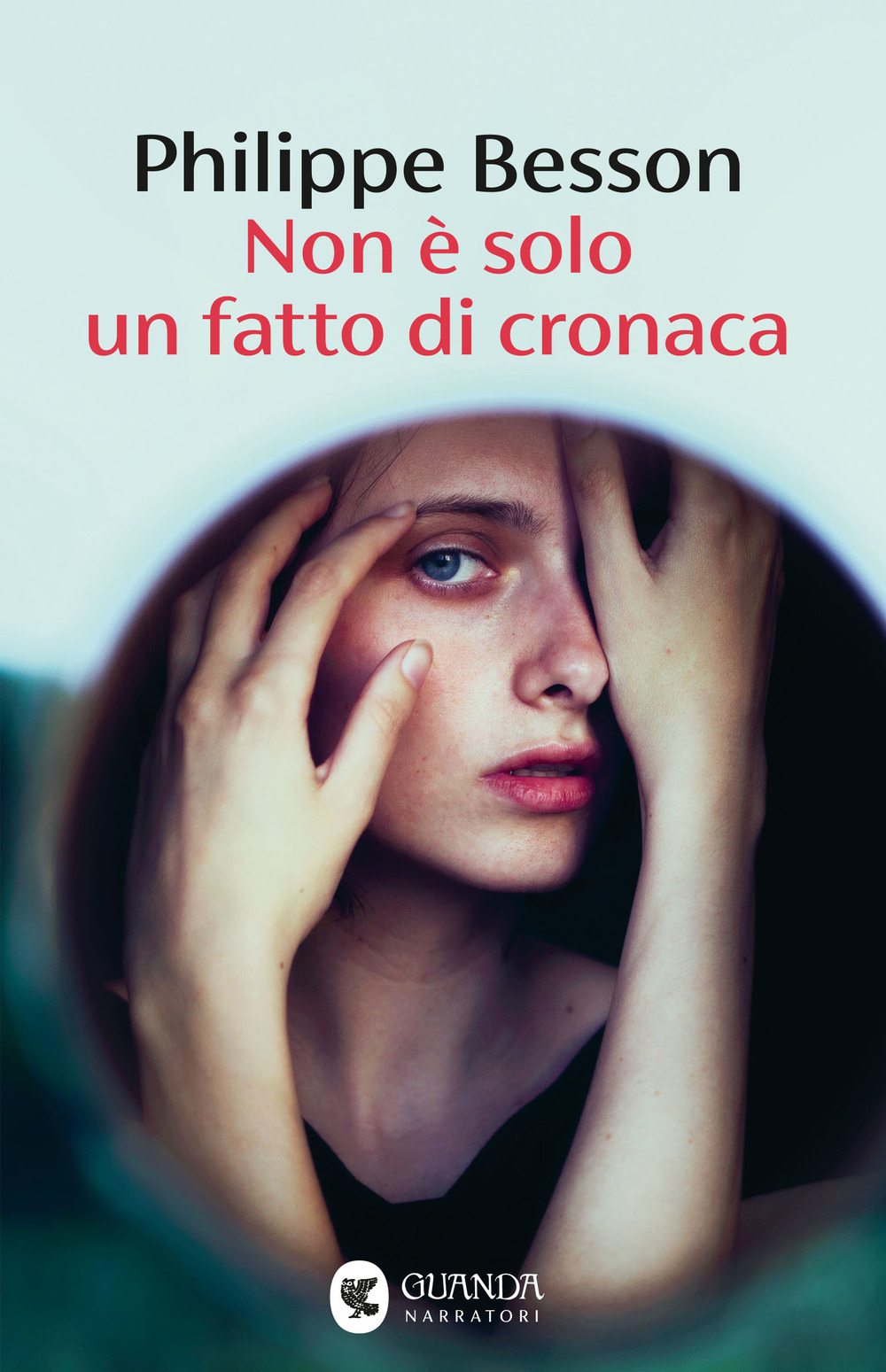 Libro Non è solo un fatto di cronaca di Philippe Besson - ean 9788823534421 - Guanda