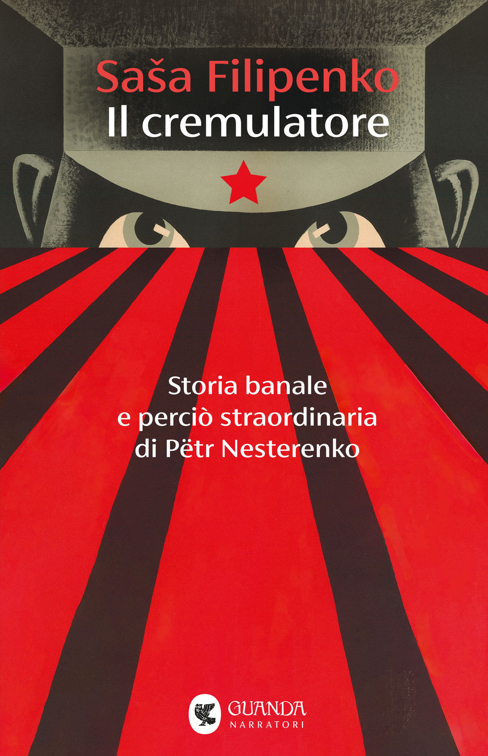 Libro cremulatore. Storia banale e perciò straordinaria di Pëtr Nesterenko di Saša Filipenko - ean 9788823534889 - Guanda