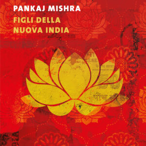Libro Figli della nuova India di Pankaj Mishra - ean 9788823535268 - Guanda