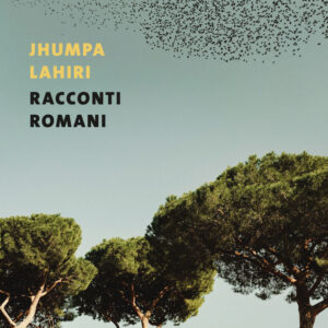 Libro Racconti romani di Jhumpa Lahiri - ean 9788823535299 - Guanda