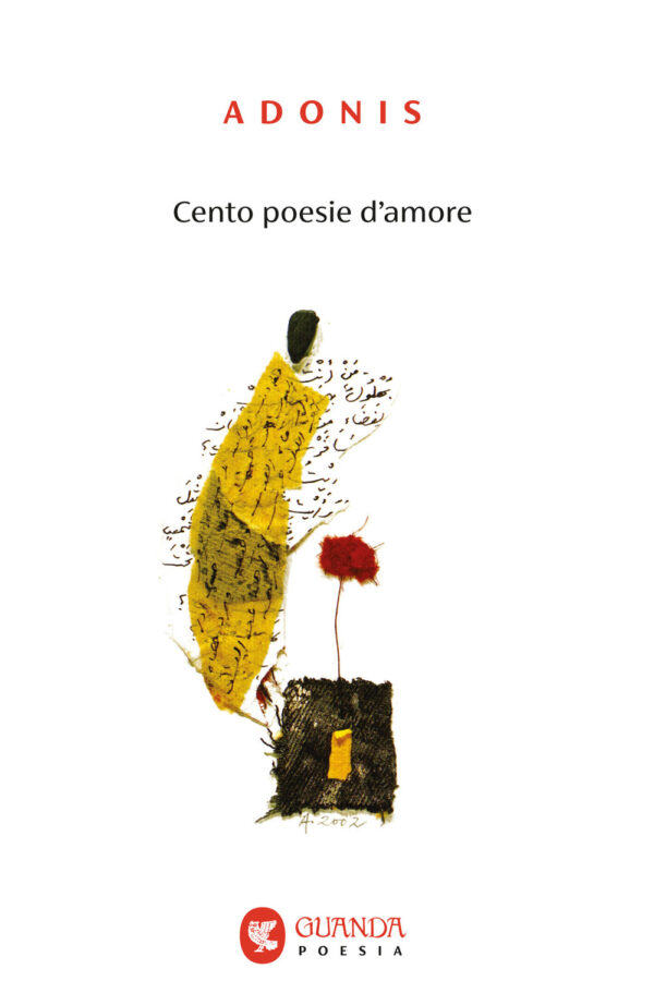 Libro Cento poesie d'amore di Adonis - ean 9788823535497 - Guanda