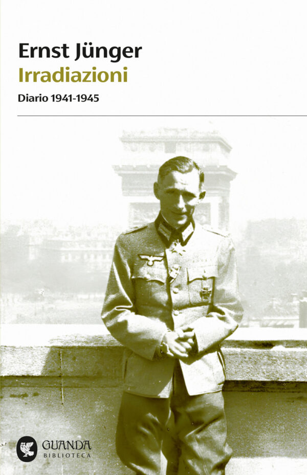 Libro Irradiazioni. Diario 1941-1945 di Ernst Jünger - ean 9788823535688 - Guanda