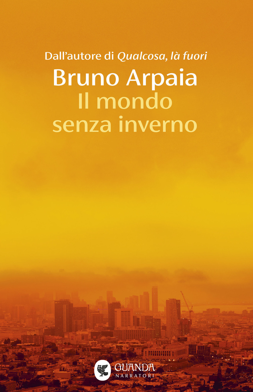 Libro mondo senza inverno di Bruno Arpaia - ean 9788823536029 - Guanda