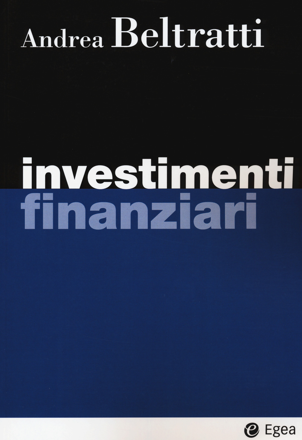 Libro Investimenti finanziari di Andrea Beltratti - ean 9788823822894 - EGEA