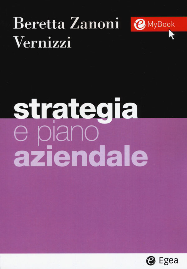 Libro Strategia e piano aziendale di Andrea Beretta Zanoni; Silvia Vernizzi - ean 9788823822986 - EGEA