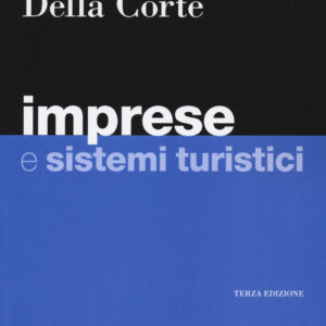 Libro Imprese e sistemi turistici di Valentina Della Corte - ean 9788823823037 - EGEA