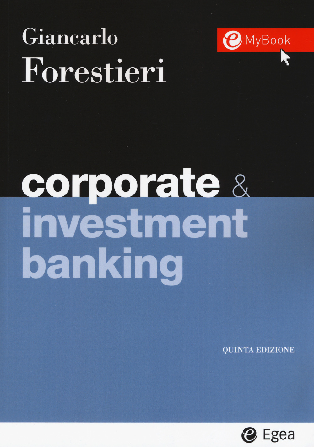 Libro Corporate & investment banking di Giancarlo Forestieri - ean 9788823823051 - EGEA
