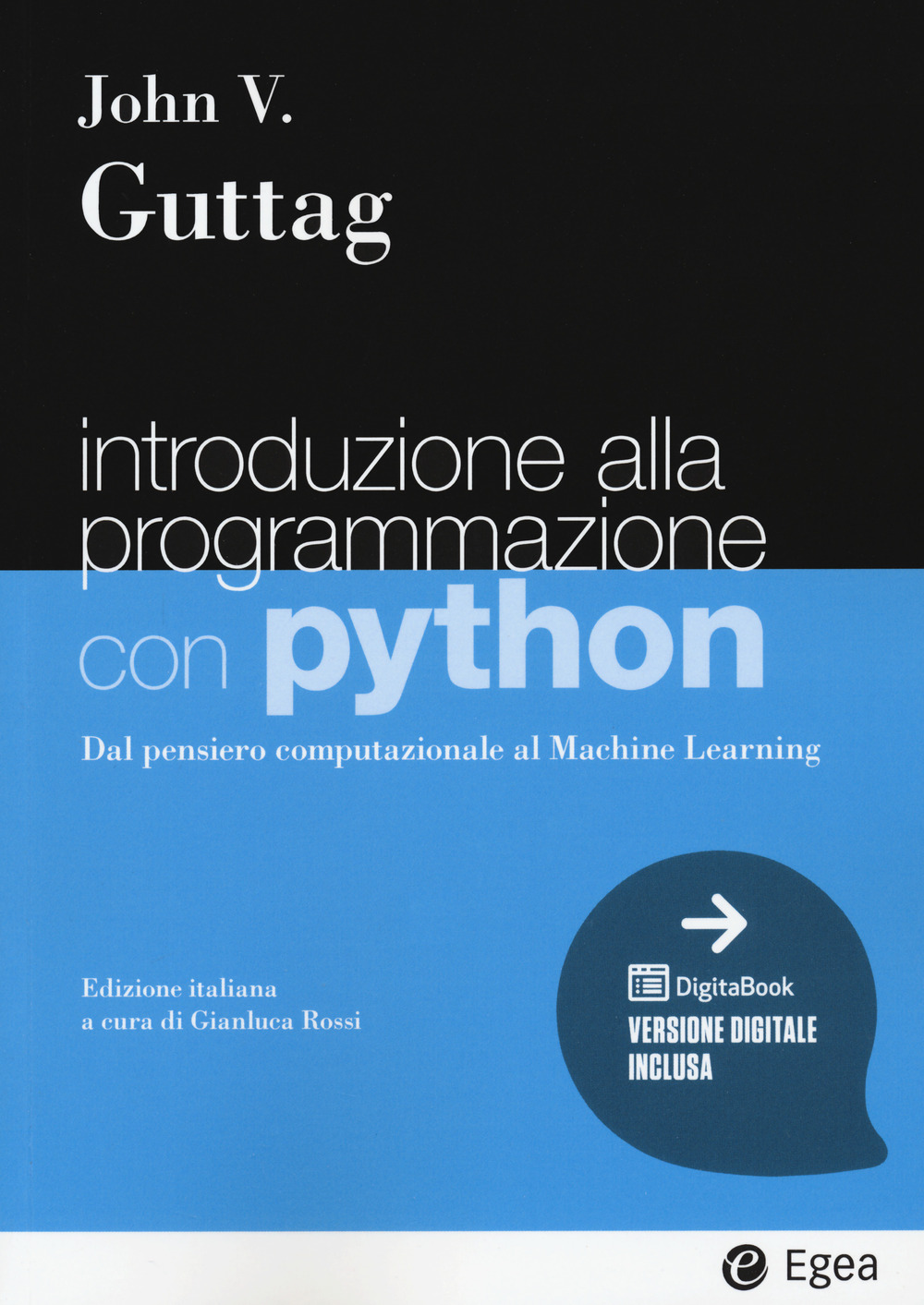 Libro Introduzione alla programmazione con Python. Dal pensiero computazionale al machine learning di John V. Guttag - ean 9788823823167 - EGEA