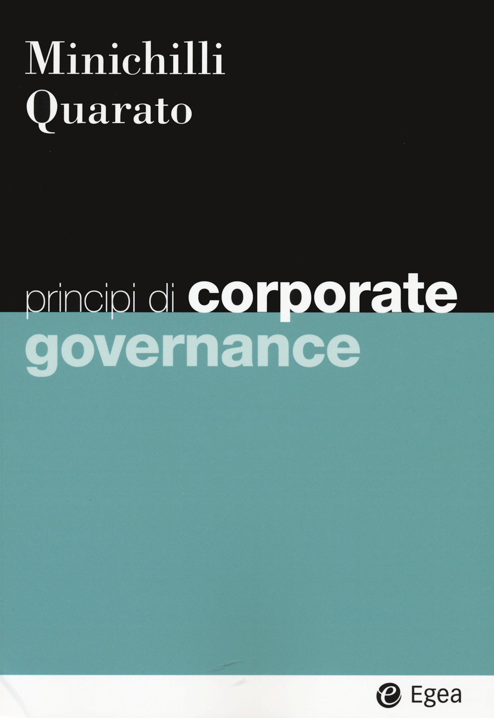 Libro Principi di corporate governance di Alessandro Minichilli; Fabio Quarato - ean 9788823823273 - EGEA