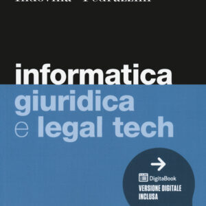 Libro Informatica giuridica e legal tech di Massimo Ballerini; Alberto Clerici; Maurizio De Pra; Barbara Indovina; GianLuca Pedrazzini - ean 9788823823327 - EGEA