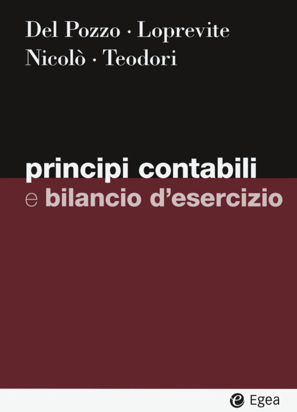 Libro Principi contabili e bilancio d'esercizio di Antonio Del Pozzo; Salvatore Loprevite; Domenico Nicolò; Claudio Teodori - ean 9788823823389 - EGEA
