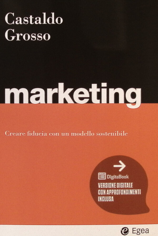 Libro Marketing. Cercare fiducia con un modello sostenibile di Sandro Castaldo; Monica Grosso - ean 9788823823396 - EGEA
