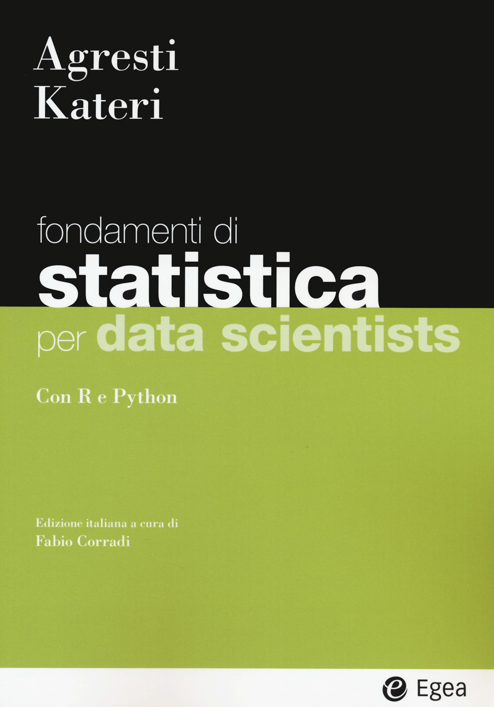 Libro Statistica per data scientists. Con R e Python di Alan Agresti; Maria Kateri - ean 9788823823426 - EGEA