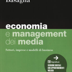 Libro Economia e management dei media di Fabrizio Perretti; Stefano Basaglia - ean 9788823823433 - EGEA