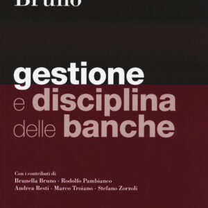 Libro Gestione e disciplina delle banche di Brunella Bruno - ean 9788823823464 - EGEA