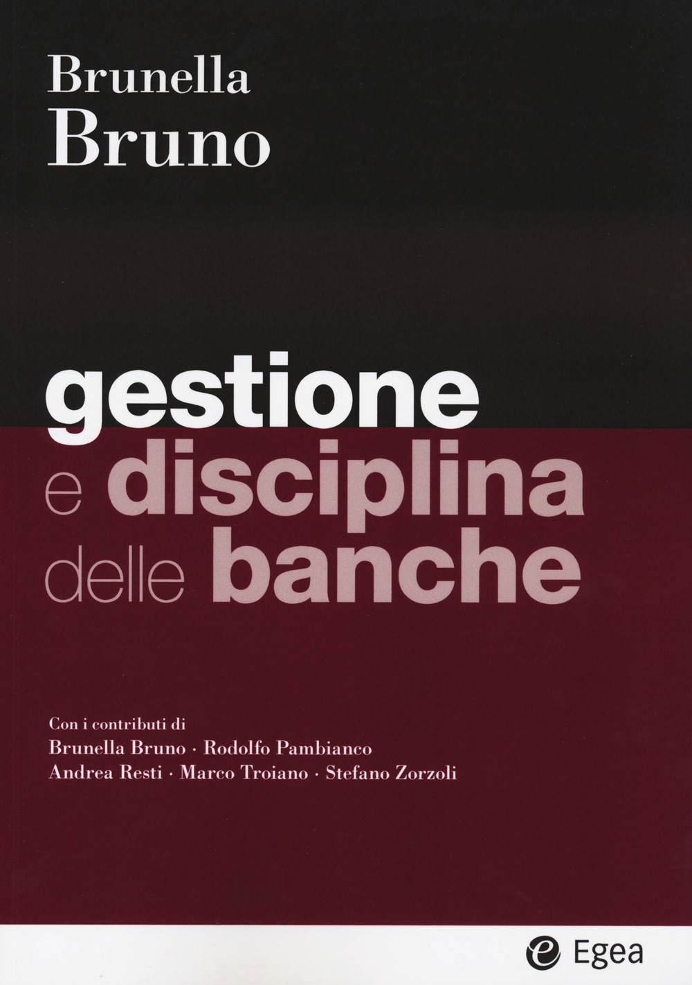 Libro Gestione e disciplina delle banche di Brunella Bruno - ean 9788823823464 - EGEA