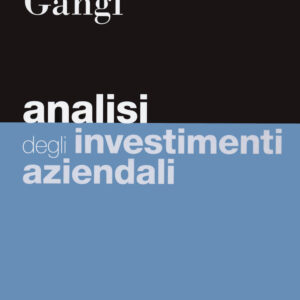 Libro Analisi degli investimenti aziendali di Francesco Gangi - ean 9788823823594 - EGEA