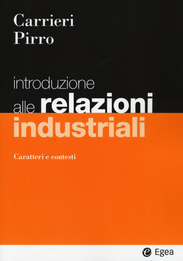 Libro Introduzione alle relazioni industriali. Caratteri e contesti di Mimmo Carrieri; Fabrizio Pirro - ean 9788823823655 - EGEA