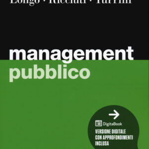 Libro Management pubblico di Maria Cucciniello; Giovanni Fattore; Francesco Longo; Elisa Ricciuti; Alex Turrini - ean 9788823823693 - EGEA