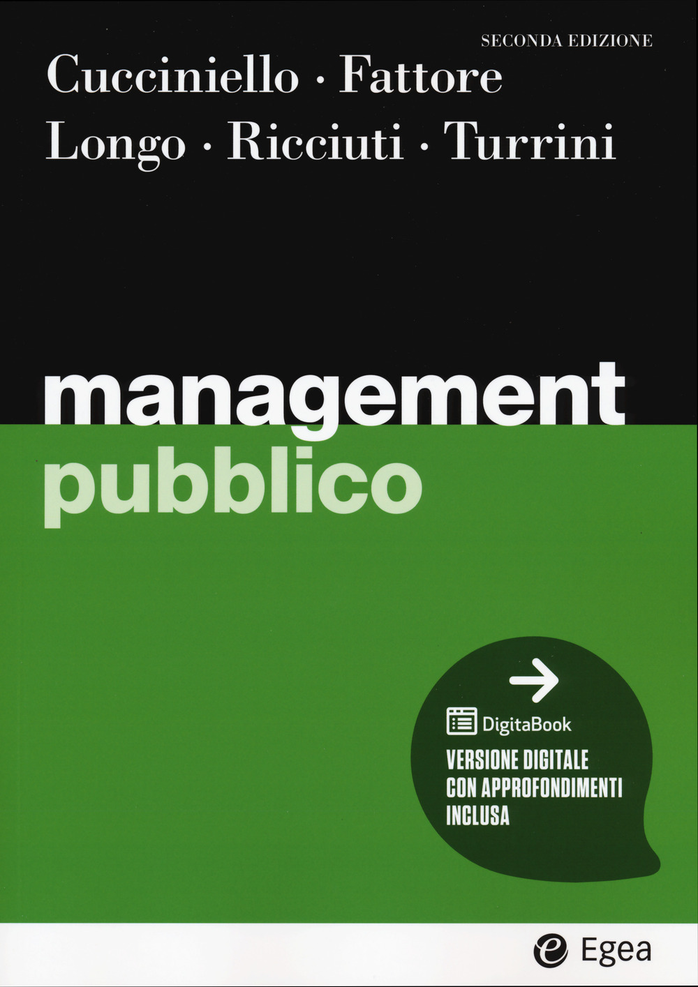 Libro Management pubblico di Maria Cucciniello; Giovanni Fattore; Francesco Longo; Elisa Ricciuti; Alex Turrini - ean 9788823823693 - EGEA