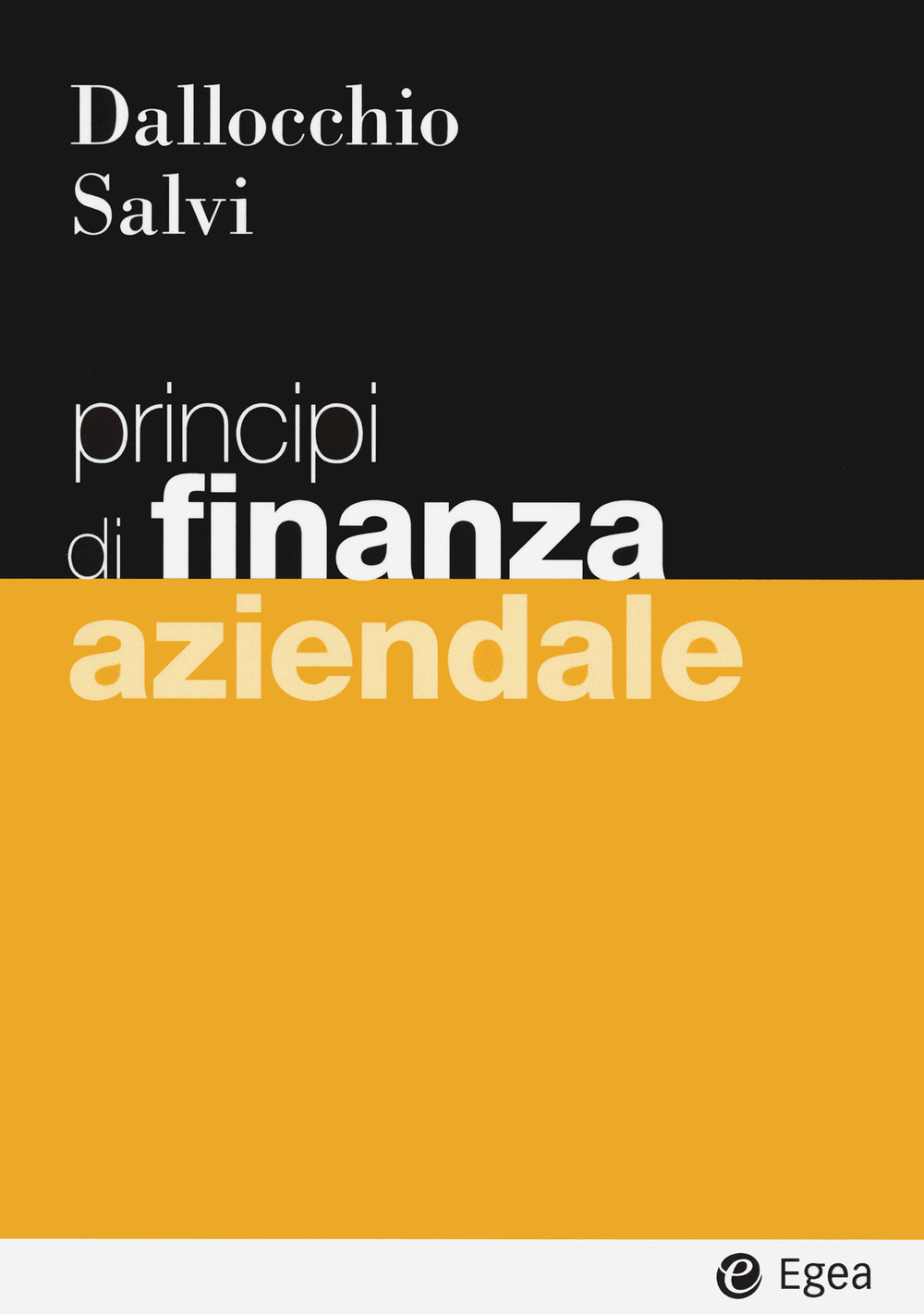 Libro Principi di finanza aziendale di Maurizio Dallocchio; Antonio Salvi - ean 9788823823716 - EGEA