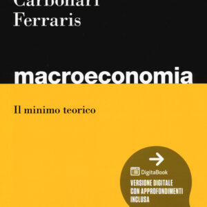 Libro Macroeconomia. Il minimo teorico di Nicola Amendola; Lorenzo Carbonari; Leo Ferraris - ean 9788823823730 - EGEA