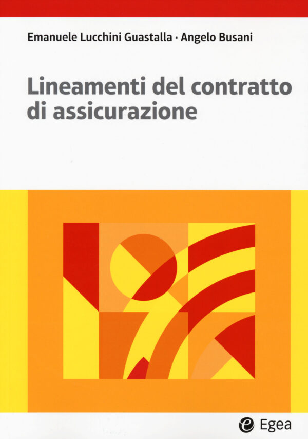 Libro Lineamenti del contratto di assicurazione di Emanuele Lucchini Guastalla; Angelo Busani - ean 9788823823808 - EGEA