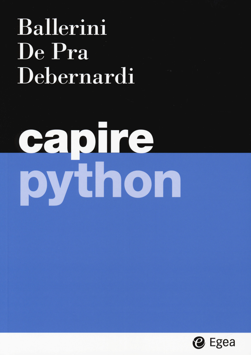 Libro Capire Python di Massimo Ballerini; Maurizio De Pra; Maria Chiara Debernardi - ean 9788823823853 - EGEA