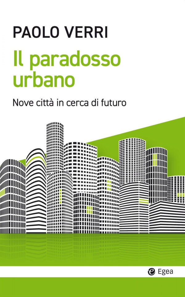 Libro paradosso urbano. Nove città in cerca di futuro di Paolo Verri - ean 9788823837225 - EGEA