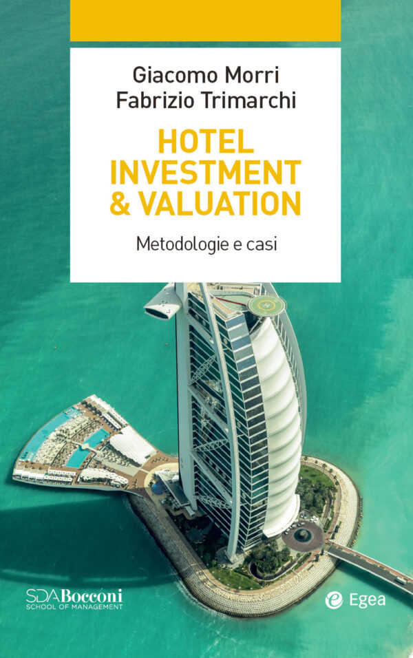 Libro Hotel investment & valuation. Metodologie e casi di Giacomo Morri; Fabrizio Trimarchi - ean 9788823837478 - EGEA