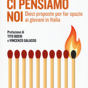 Libro Ci pensiamo noi. Dieci proposte per far spazio ai giovani in Italia di Tortuga - ean 9788823837669 - EGEA