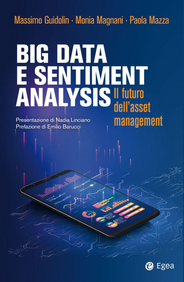 Libro Big data e sentiment analysis. Il futuro dell'asset management di Massimo Guidolin; Monia Magnani; Paola Mazza - ean 9788823837935 - EGEA